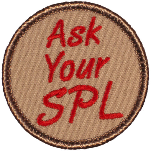 Ask Your Spl Patrol Patch