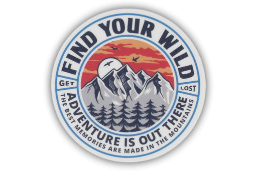 Find Your Wild - Adventure is Out There - Vinyl Sticker - Handmade